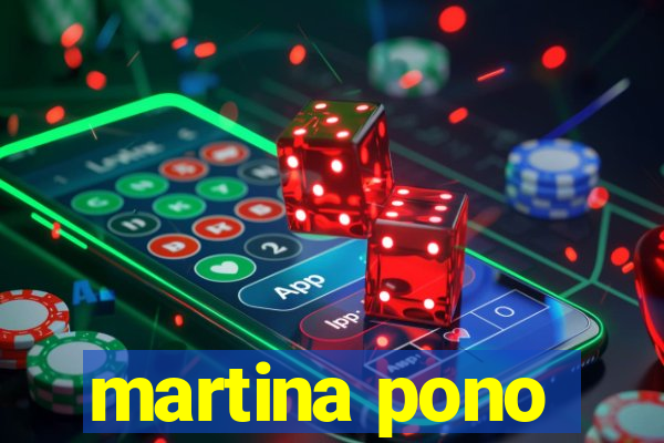 martina pono